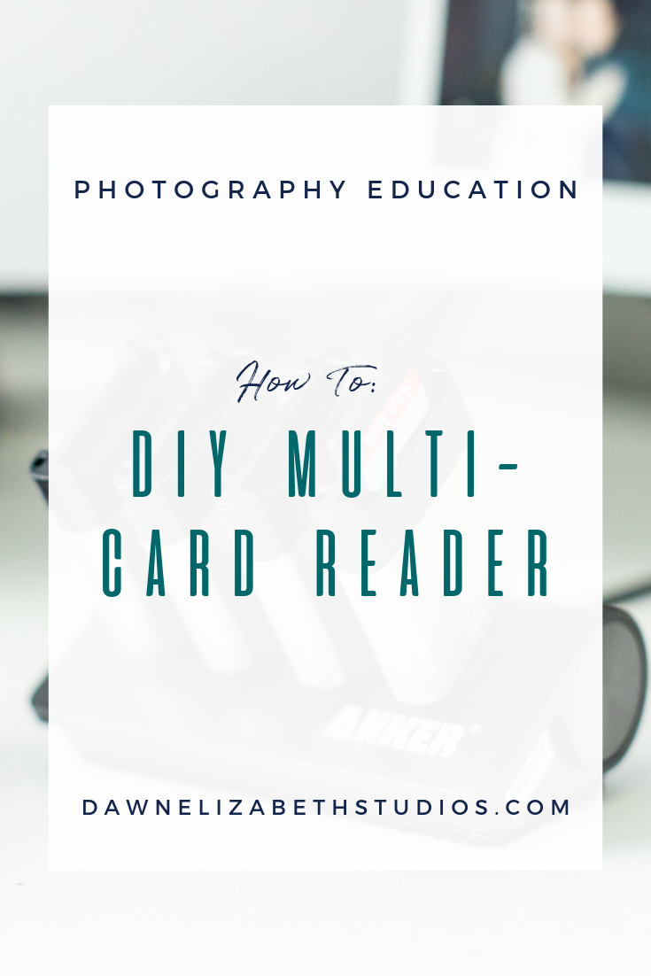 Photography Education with Dawn Elizabeth Studios - Create Your Own DIY Multi-Card Reader